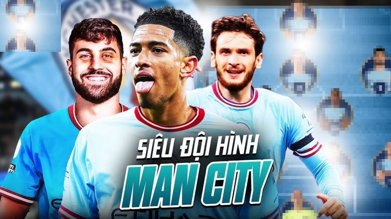 Đội hình Man City siêu mạnh mẽ